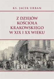 z-dziejow-kosciola-krakowskiego-w-xix-i-xx-wieku