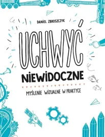 uchwyc-niewidoczne-myslenie-wizualne-w-praktyce