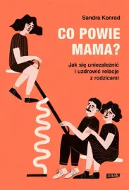 co-powie-mama-jak-sie-uniezaleznic-i-uzdrowic