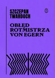 obled-rotmistrza-von-egern-szczepan-twardoch
