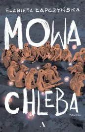 mowa-chleba-elzbieta-lapczynska
