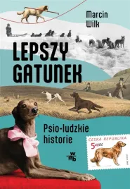 lepszy-gatunek-psio-ludzkie-historie-marcin-wilk