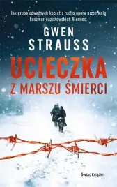 ucieczka-z-marszu-smierci-gwen-strauss