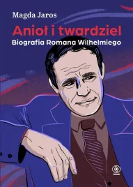aniol-i-twardziel-biografia-romana-wilhelmiego