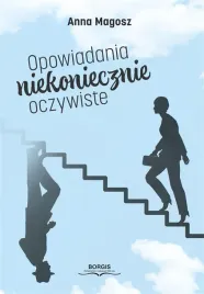 opowiadania-niekoniecznie-oczywiste-anna-magosz