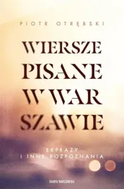 wiersze-pisane-w-warszawie-piotr-otrebski