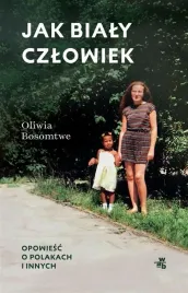 jak-bialy-czlowiek-opowiesc-o-polakach-i-innych