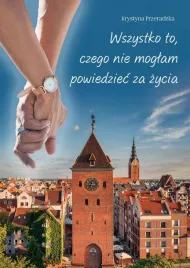 wszystko-to-czego-nie-moglam-powiedziec-za-zycia