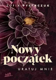 nowy-poczatek-uratuj-mnie-zofia-pylypczuk
