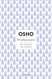 przebaczenie-sila-wybaczania-lezy-w-gniewie-osho