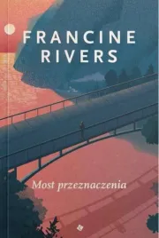 most-przeznaczenia-francine-rivers