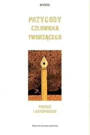 przygody-czlowieka-tworzacego-poiesis-i-autopoies