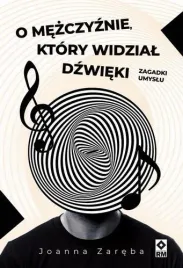 o-mezczyznie-ktory-widzial-dzwieki-joanna-zareba
