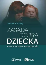 zasada-dobra-dziecka-antidotum-na-bezradnosc