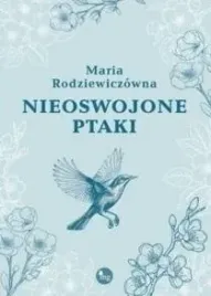 nieoswojone-ptaki-maria-rodziewiczowna