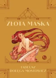 zlota-maska-tadeusz-dolega-mostowicz