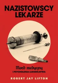 nazistowscy-lekarze-mord-medyczny-i-psychologia