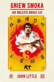 gniew-smoka-jak-walczyl-bruce-lee-john-little