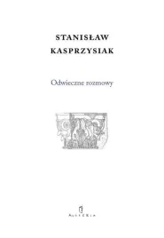 odwieczne-rozmowy-stanislaw-kasprzysiak