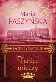 jagiellonowie-t-2-taniec-mieczy-maria-paszynska