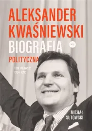 aleksander-kwasniewski-biografia-polityczna-t-1