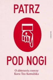 patrz-pod-nogi-o-zbieraniu-rzeczy