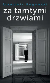 za-tamtymi-drzwiami-slawomir-rogowski