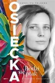 osiecka-rodzi-sie-ptak-karolina-felberg