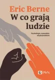 w-co-graja-ludzie-eric-berne