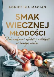 smak-wiecznej-mlodosci-agnieszka-maciag