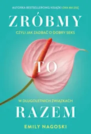 zrobmy-to-razem-czyli-jak-zadbac-o-dobry-seks