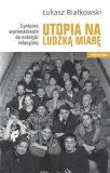 utopia-na-ludzka-miare-lukasz-bialkowski