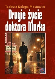 drugie-zycie-dr-murka-br-tadeusz-dolega-mostowicz