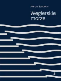 wegierskie-morze-marcin-sendecki