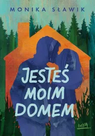 jestes-moim-domem-monika-slawik