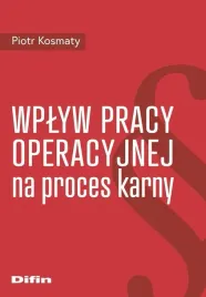 wplyw-pracy-operacyjnej-na-proces-karny