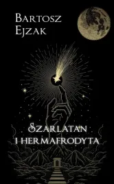 szarlatan-i-hermafrodyta-bartosz-ejzak