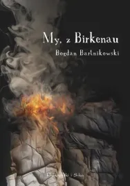 my-z-birkenau-bogdan-bartnikowski