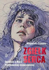 zgielk-serca-opowiesc-o-marii-pawlikowskiej
