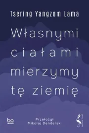 wlasnymi-cialami-mierzymy-te-ziemie