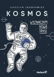 kosmos-wyznaczam-nowa-trase-jaroslaw-juszkiewicz