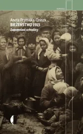 biezenstwo-1915-zapomniani-uchodzcy