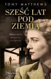 szesc-lat-pod-ziemia-tony-matthews
