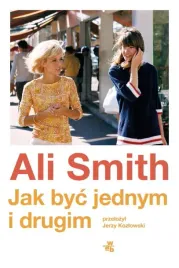 jak-byc-jednym-i-drugim-ali-smith