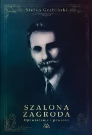 szalona-zagroda-stefan-grabinski