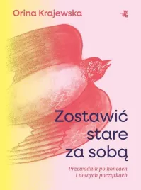 zostawic-stare-za-soba-przewodnik-po-koncach