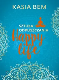happy-life-sztuka-odpuszczania-kasia-bem