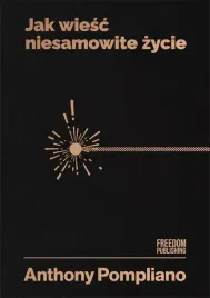 jak-wiesc-niesamowite-zycie-anthony-pompliano