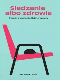 siedzenie-albo-zdrowie-porady-z-gabinetu