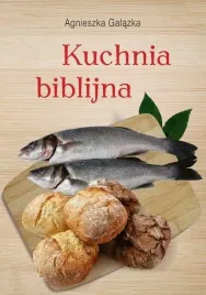 kuchnia-biblijna-agnieszka-galazka